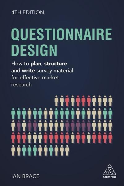 Questionnaire Design "How to Plan, Structure and Write Survey Material for Effective Market Research "