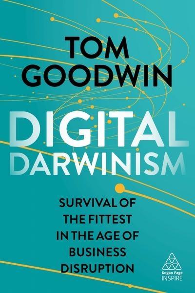 Digital Darwinism "Survival of the Fittest in the Age of Business Disruption "