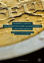 Raising Capital or Improving Risk Management and Efficiency? "Key Issues in the Evolution of Regulation and Supervision in European Banks"