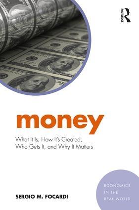 Money "What It Is, How Its Created, Who Gets It, and Why It Matters"