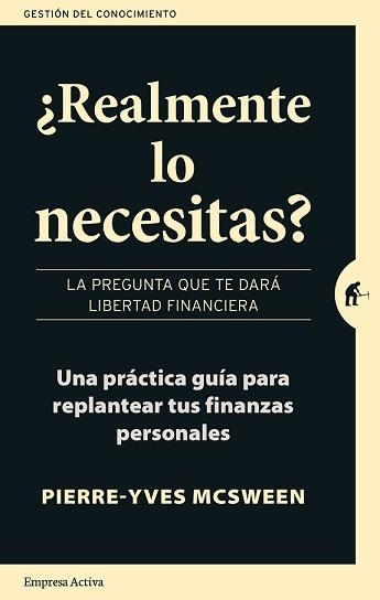 ¿Realmente lo necesitas? "La pregunta que te dará libertad financiera"