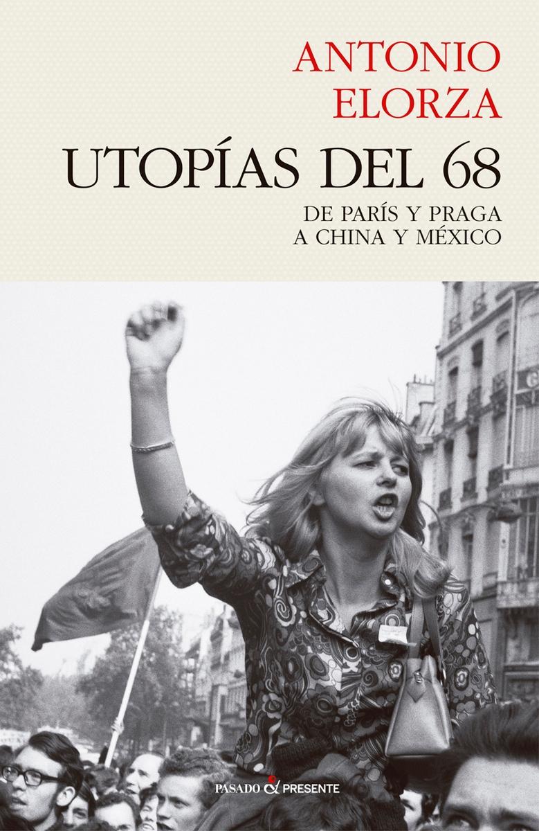 Utopías del 68 "De París y Praga a China y México"