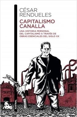 Capitalismo canalla "Una historia personal del capitalismo a través de la literatura"