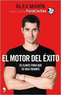 El motor del éxito "35 claves para que tu idea triunfe"