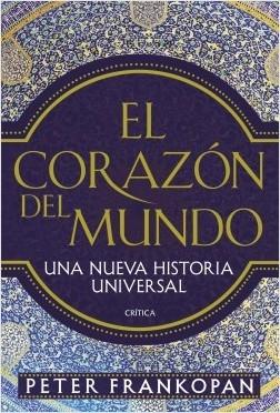 El corazón del mundo "Una nueva historia universal"