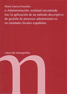 e-Adminsitración "Realidad encontrada tras la aplicación de un método descriptivo de gestión de procesos administrativos e"