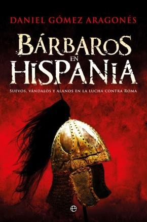 Bárbaros en Hispania "Suevos, vándalos y alanos en la lucha contra Roma"