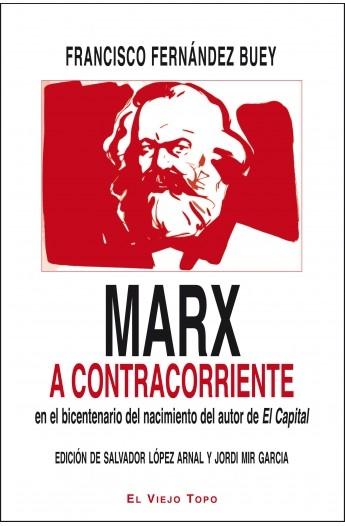 Marx a contracorriente "En el bicentenario del nacimiento del autor de El Capital"