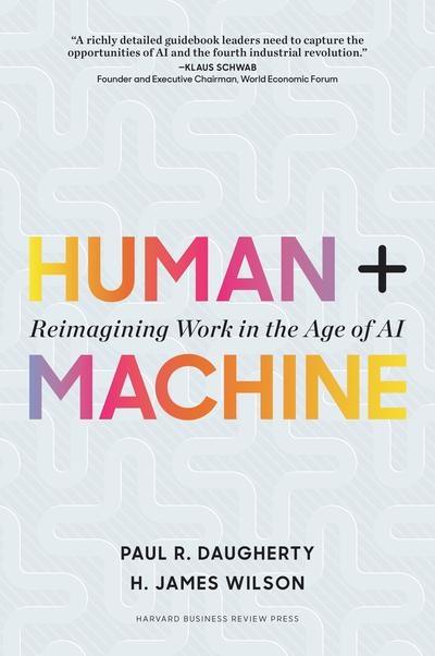 Human + Machine "Reimagining Work in the Age of AI"
