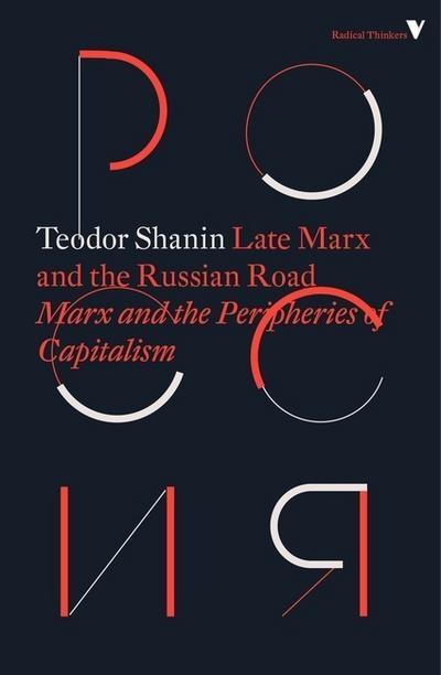 Late Marx and the Russian Road "Marx and the Peripheries of Capitalism "