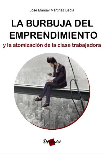 La burbuja del emprendimiento y la atomización de la clase trabajadora