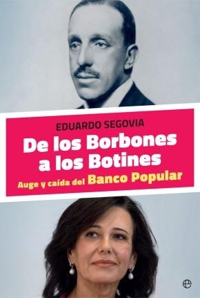 De los Borbones a los Botines "Auge y caída del Banco Popular"