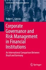 Corporate Governance and Risk Management in Financial Institutions "An International Comparison Between Brazil and Germany"