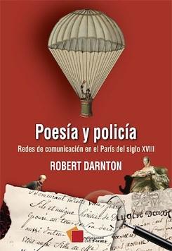 Poesía y Policía "Redes de comunicación en el París del siglo XVIII"
