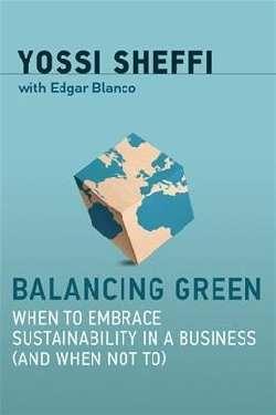 Balancing Green  "When to Embrace Sustainability in a Business (and When Not To) "