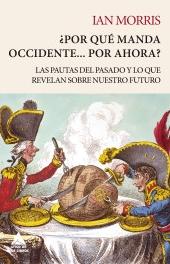 ¿Por qué manda Occidente por ahora? "Las pautas del pasado y lo que revelan sobre nuestro futuro"