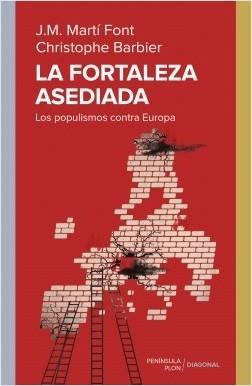 La fortaleza asediada "Los populismos contra Europa"