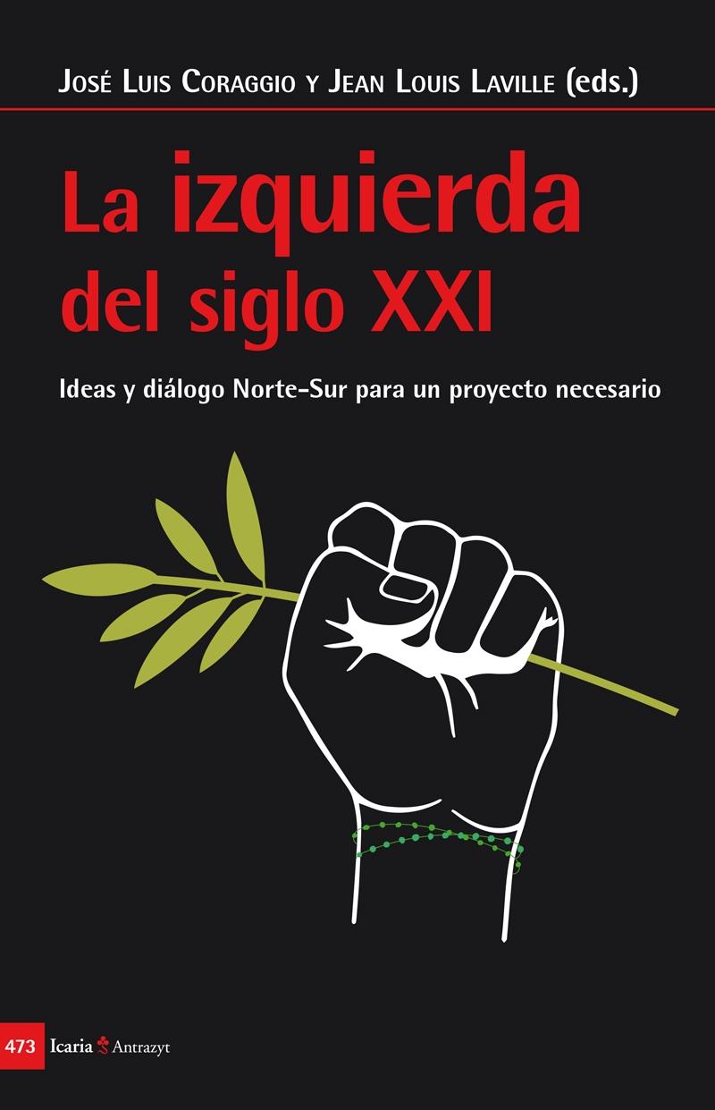 La izquierda del siglo XXI "Ideas y diálogo Norte-Sur para un proyecto necesario"