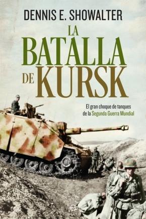 La batalla de Kursk "El gran choque de tanques de la Segunda Guerra Mundial"