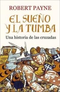 El sueño y la tumba "Una historia de las Cruzadas"