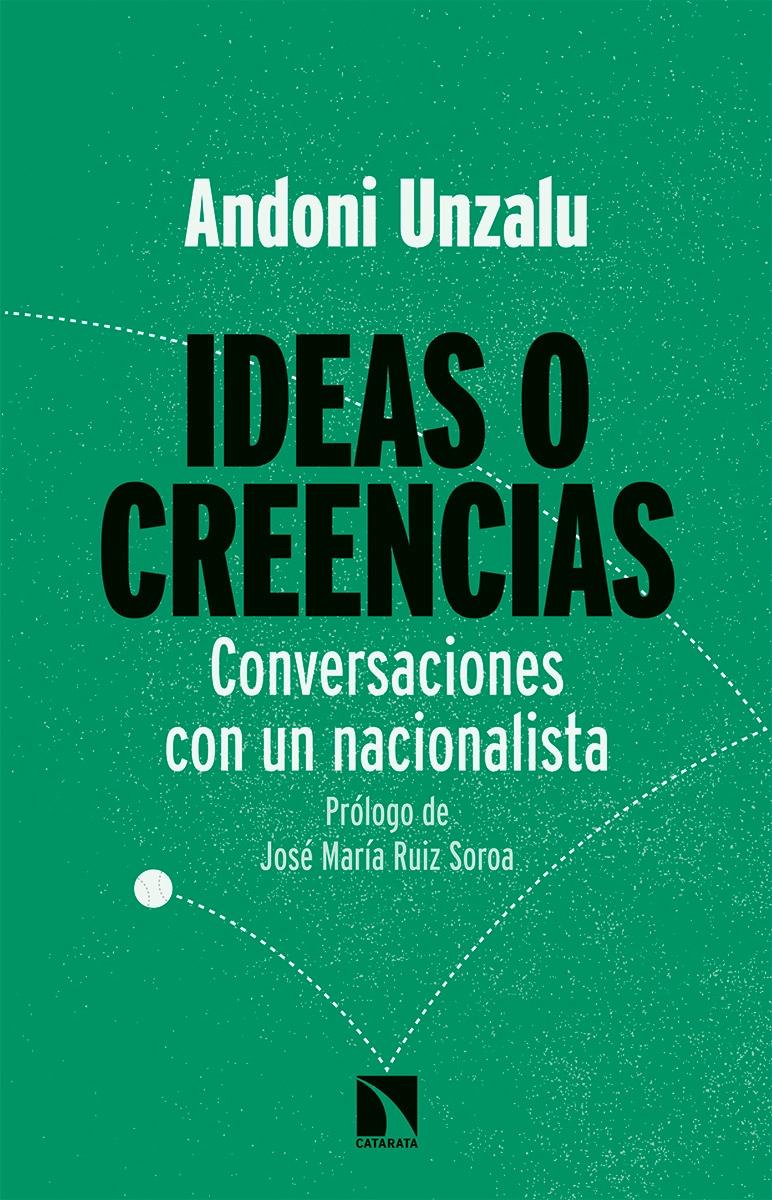 Ideas o creencias "Conversaciones con un nacionalista"