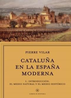 Cataluña en la España moderna Vol.I "El medio natural y el medio histórico. El siglo XVIII: Las transformaciones internas"