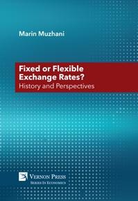 Fixed or Flexible Exchange Rates? "History and Perspectives"