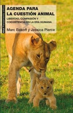 Una agenda para la cuestión animal  "Libertad, compasión y coexistencia en la Era Humana"
