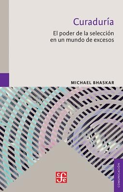 Curaduría "El poder de la selección en un mundo de excesos"