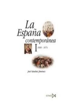 La España Contemporánea Tomo I "1808-1874"