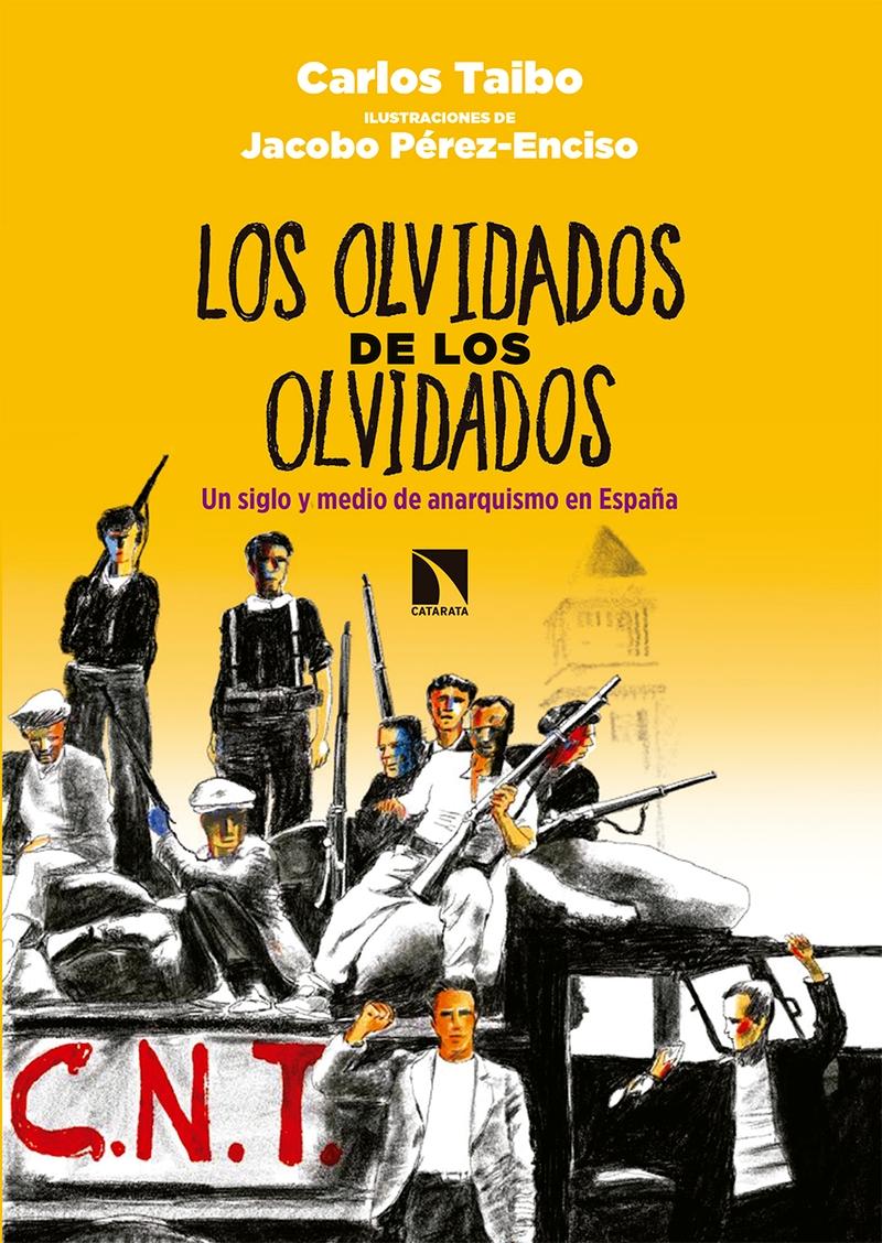 Los olvidados de los olvidados "Un siglo y medio de anarquismo en España"