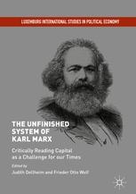 The Unfinished System of Karl Marx "Critically Reading Capital as a Challenge for our Times"