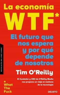 La economía WTF "El futuro que nos espera y por qué depende de nosotros"