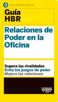 Guía HBR: Relaciones de poder en la oficina