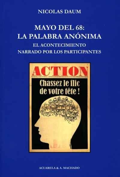 Mayo del 68: La palabra anónima "El acontecimiento narrado por los participantes"