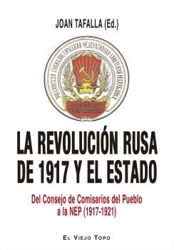 La Revolución Rusa de 1917 y el Estado "Del Consejo de Comisarios del Pueblo a la NEP (1917-1921)"