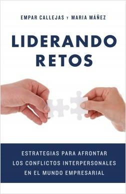 Liderando retos "Estrategias para afrontar los conflictos interpersonales en el mundo empresarial"