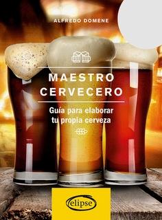 Maestro cervecero "Guía para elaborar tu propia cerveza"