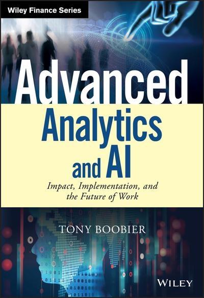 Advanced Analytics and AI  "Impact, Implementation, and the Future of Work"