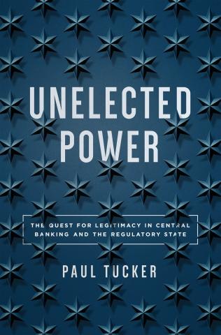 Unelected Power "The Quest for Legitimacy in Central Banking and the Regulatory State"