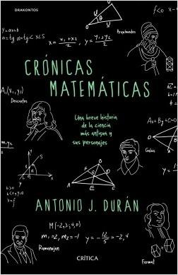 Crónicas matemáticas "Una breve historia de la ciencia más antigua y sus personajes"