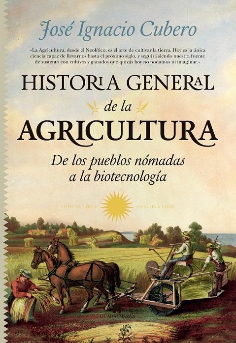 Historia general de la agricultura "De los pueblos nómadas a la biotecnología"