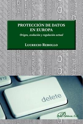 Protección de datos en Europa "Origen, evolución y regulación actual"