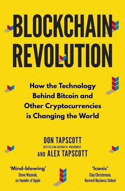Blockchain Revolution "How the Technology Behind Bitcoin and Cryptocurrency Is Changing the World "