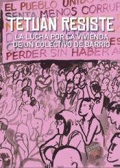Tetuán resiste "La lucha por la vivienda en un colectivo de barrio"