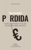 Oportunidad perdida "España desaprovecha la crisis para actualizar su modelo económico"