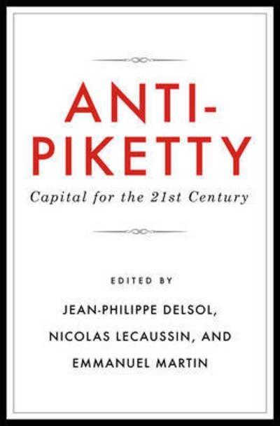 Anti-Piketty "Capital for the 21st Century "