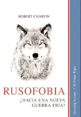 Rusofobia "¿Hacia una nueva Guerra Fría?"