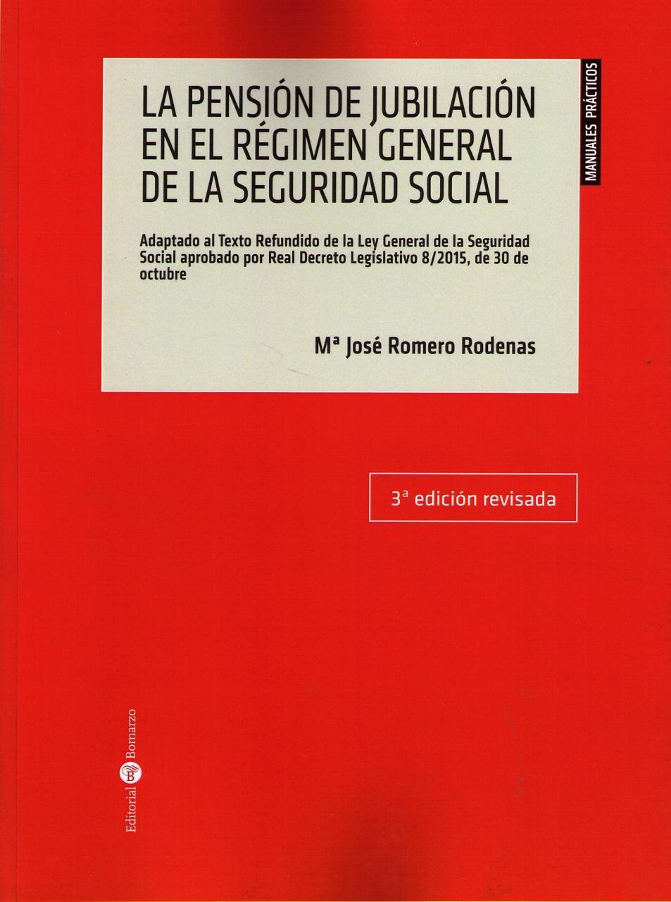 La Pensión de Jubilación en el Régimen General de la Seguridad Social  "Adaptado al Texto Refundido de la Ley General de la Seguridad Social"