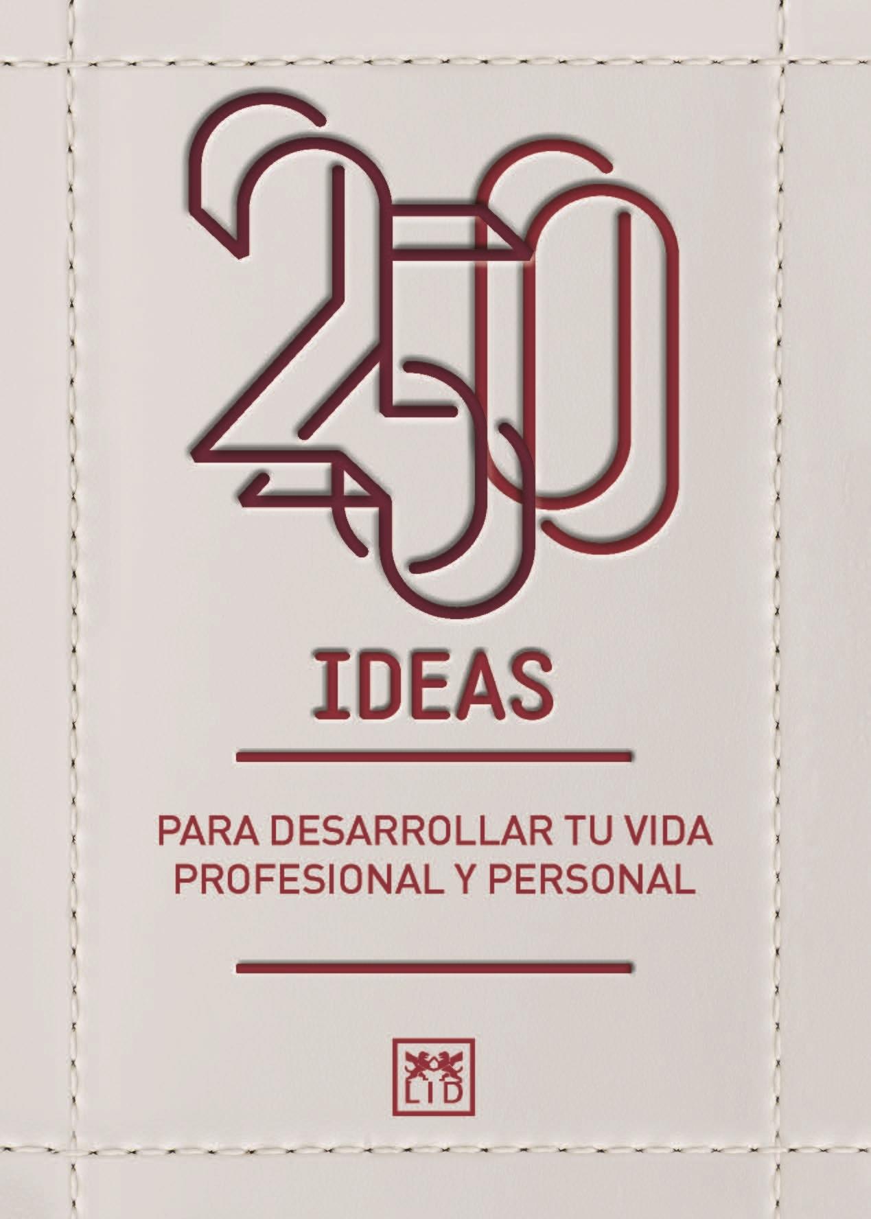250 ideas  "Para desarrollar tu vida profesional y personal"